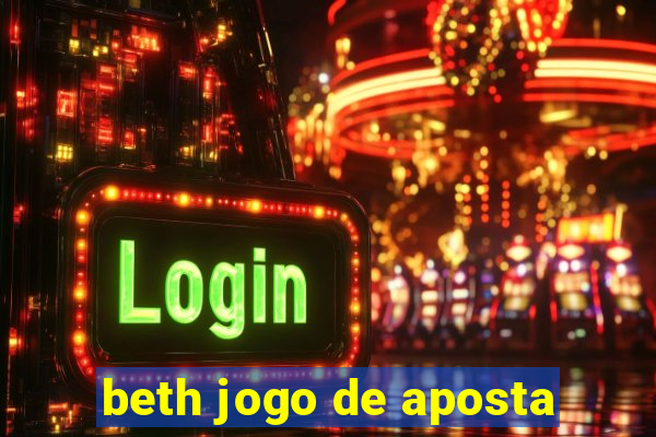 beth jogo de aposta